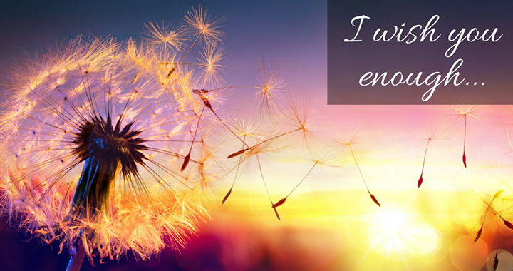 I wish you enough